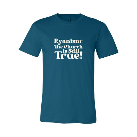 Ryanism: The Church Is Still True - Unisex Jersey T