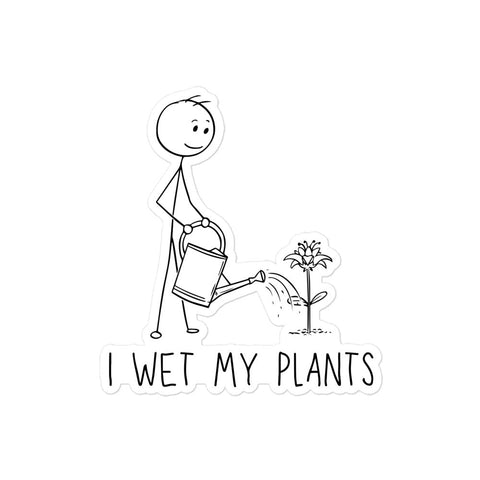 I Wet My Plants - Sticker - Wears The MountainWears The Mountain