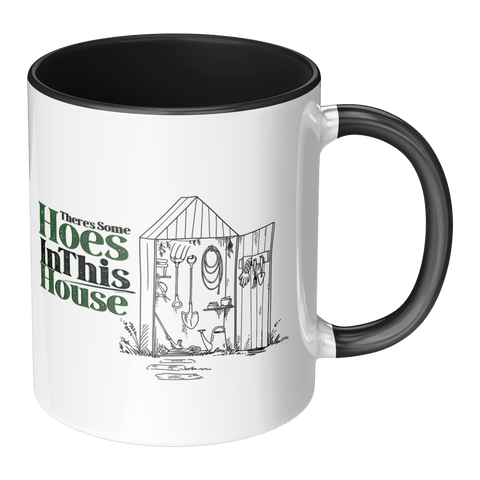 There's Some Hoes in This House - Accent Coffee Mug - Wears The MountainCoffee Mugsteelaunch