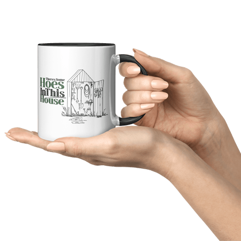 There's Some Hoes in This House - Accent Coffee Mug - Wears The MountainCoffee Mugsteelaunch