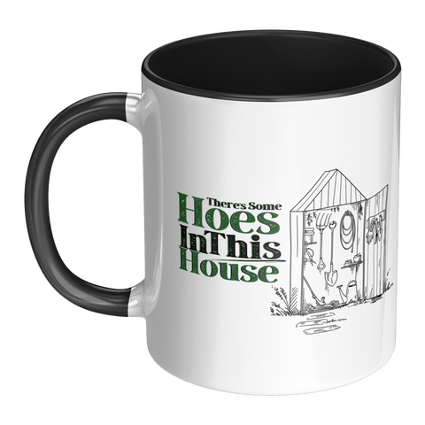 There's Some Hoes in This House - Accent Coffee Mug - Wears The MountainCoffee Mugsteelaunch