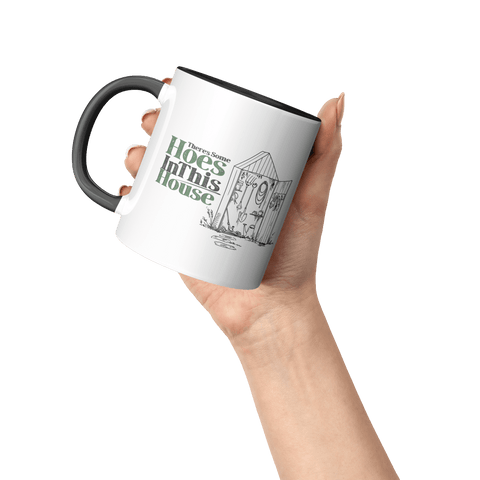There's Some Hoes in This House - Accent Coffee Mug - Wears The MountainCoffee Mugsteelaunch
