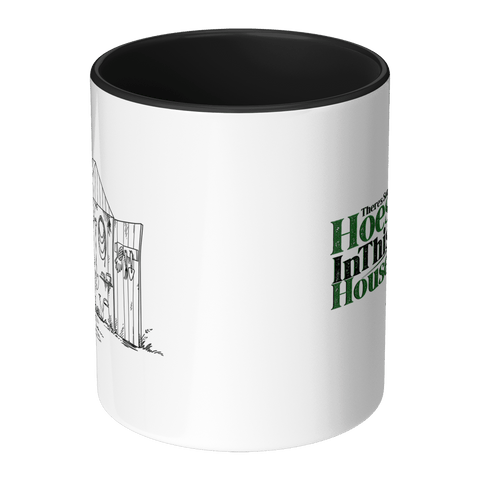 There's Some Hoes in This House - Accent Coffee Mug - Wears The MountainCoffee Mugsteelaunch