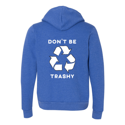 Don't Be Trashy - Zip Up Hoodie - Wears The Mountain