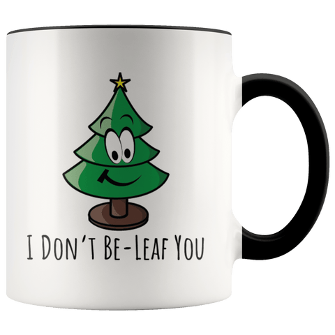 I Don't Be-Leaf You - Accent Coffee Mug - Wears The MountainDrinkwareteelaunch
