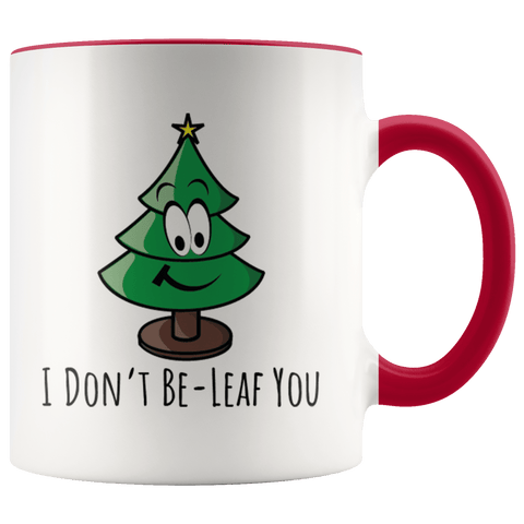 I Don't Be-Leaf You - Accent Coffee Mug - Wears The MountainDrinkwareteelaunch