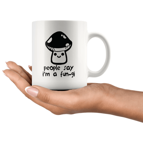 I'm a Fungi - Coffee Mug (2 sizes) - Wears The Mountain