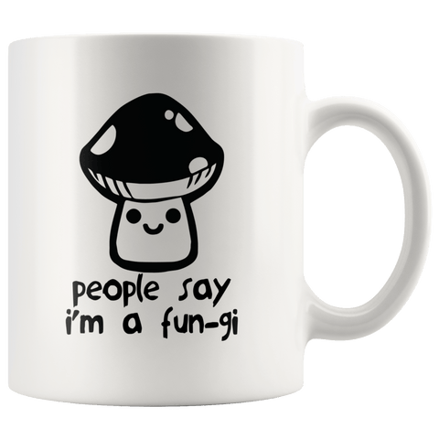 I'm a Fungi - Coffee Mug (2 sizes) - Wears The Mountain