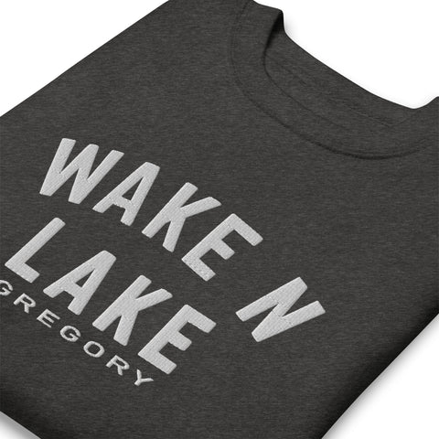Wake n Lake Gregory - Premium Embroidered Sweatshirt - Wears The MountainWears The Mountain